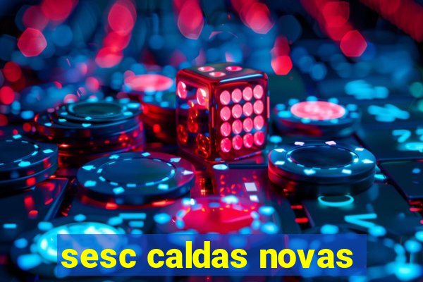 sesc caldas novas