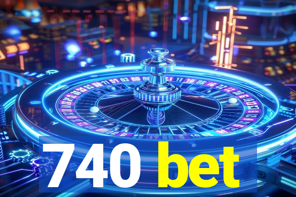 740 bet