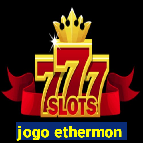 jogo ethermon