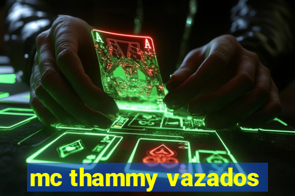 mc thammy vazados