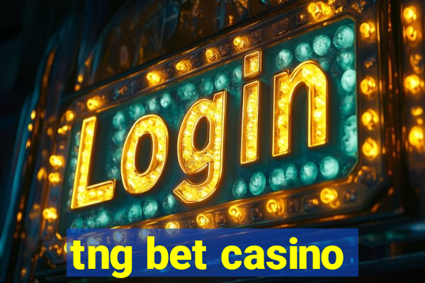 tng bet casino