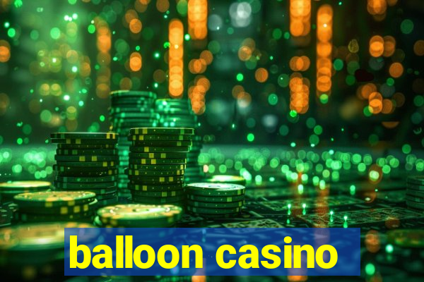 balloon casino