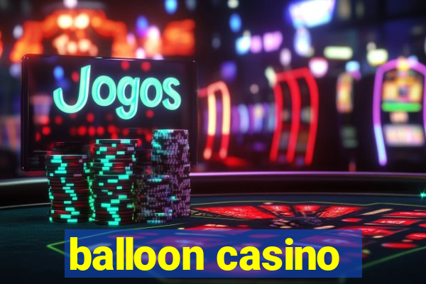 balloon casino