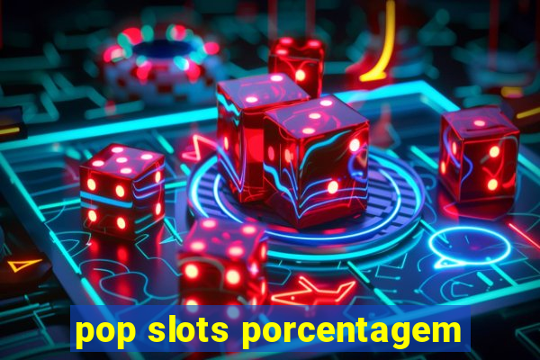 pop slots porcentagem