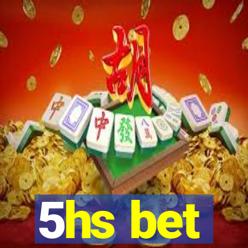 5hs bet