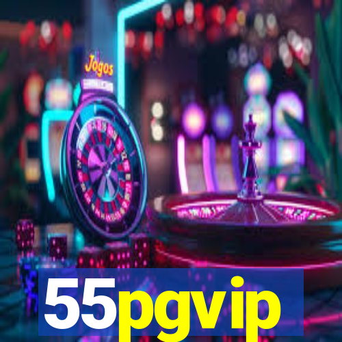 55pgvip