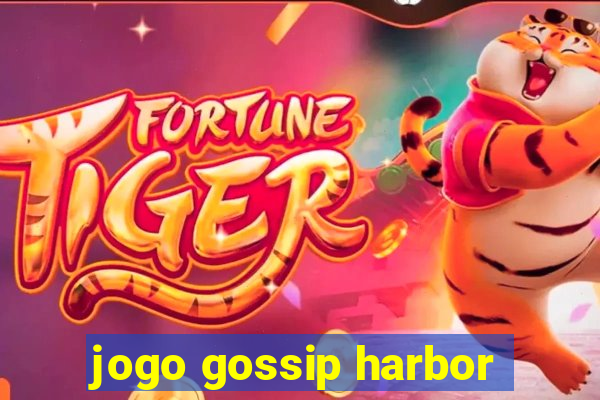 jogo gossip harbor