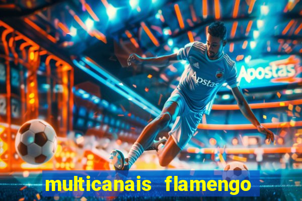 multicanais flamengo x corinthians