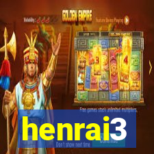 henrai3