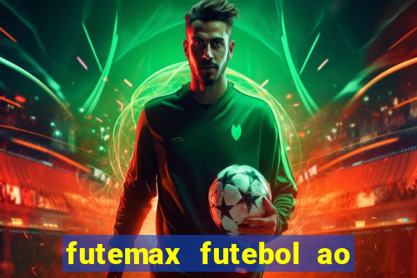 futemax futebol ao vivo atualizado