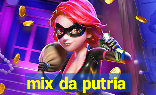 mix da putria