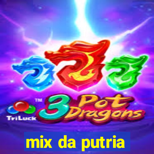 mix da putria