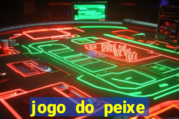 jogo do peixe ganhar dinheiro