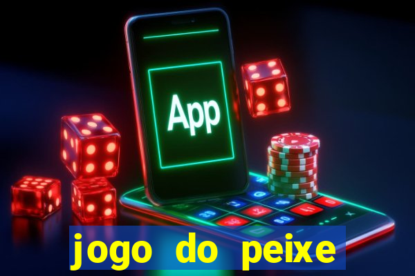 jogo do peixe ganhar dinheiro