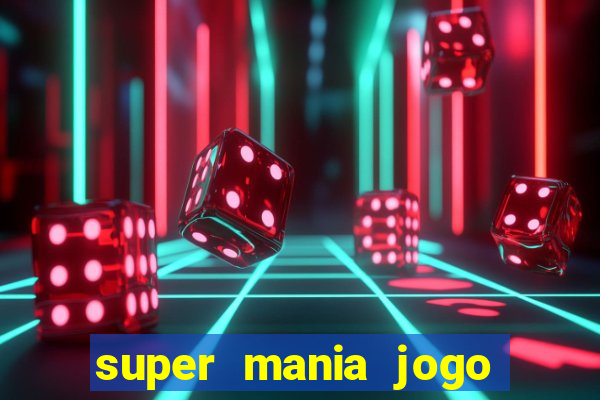 super mania jogo do bicho