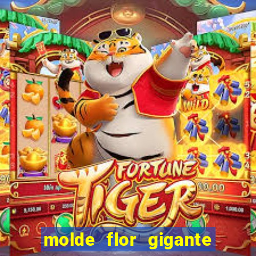 molde flor gigante de organza