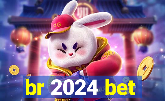 br 2024 bet