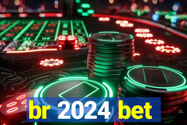 br 2024 bet