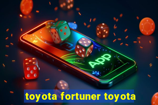 toyota fortuner toyota