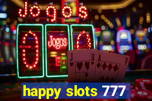 happy slots 777