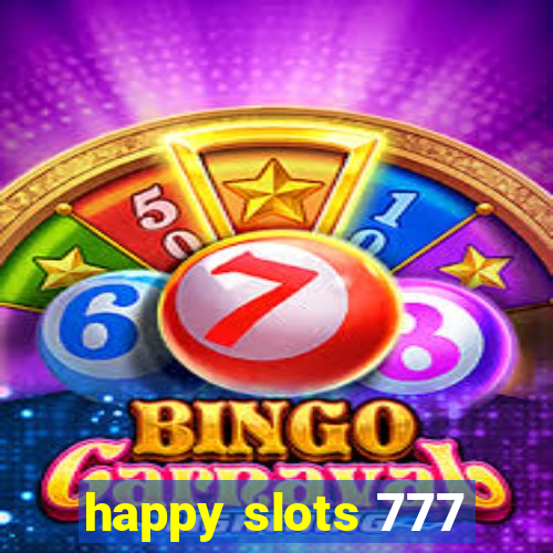 happy slots 777