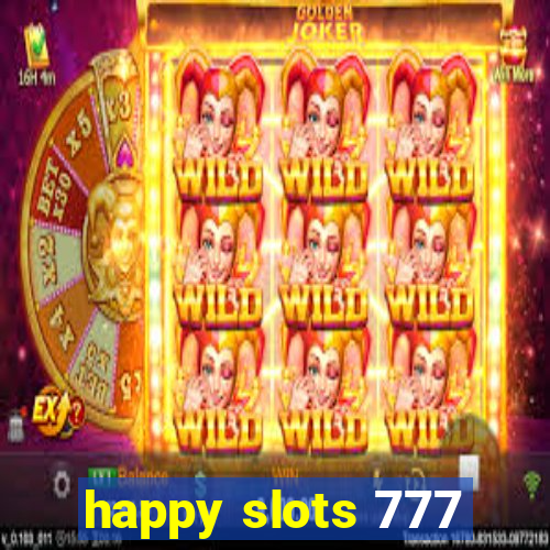 happy slots 777