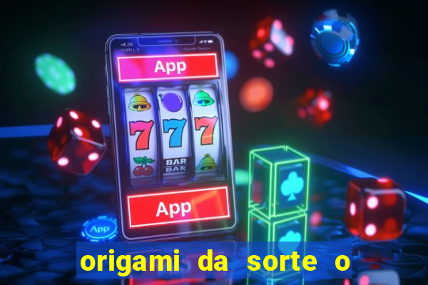 origami da sorte o que escrever