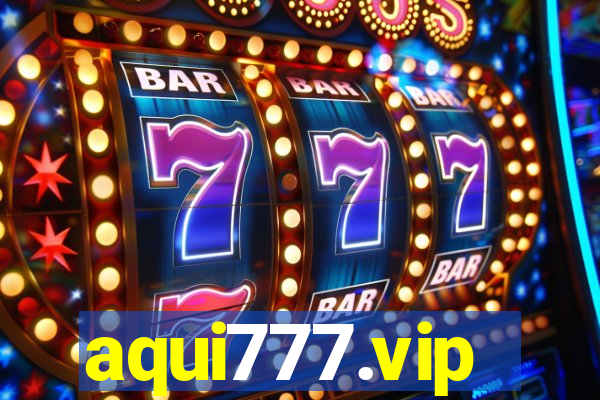 aqui777.vip