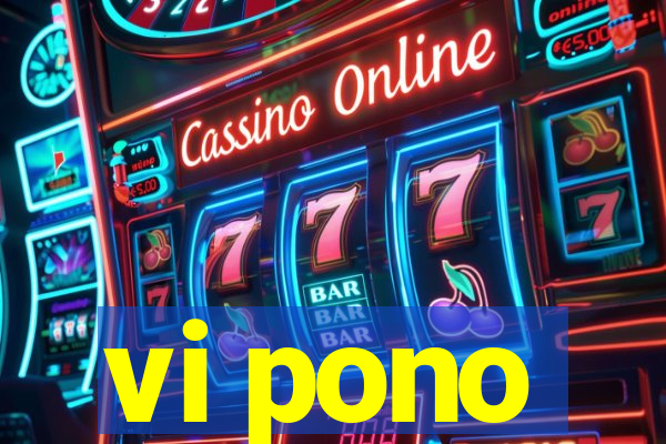 vi pono