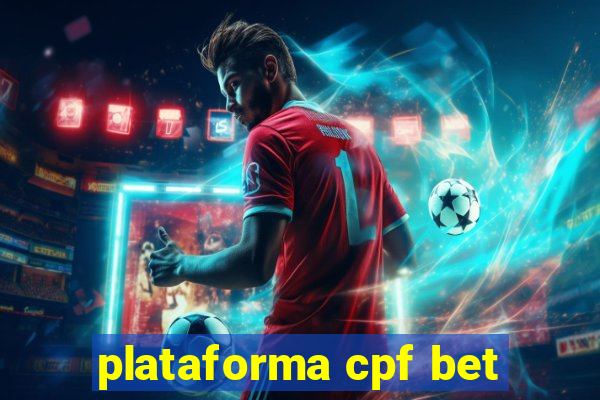 plataforma cpf bet