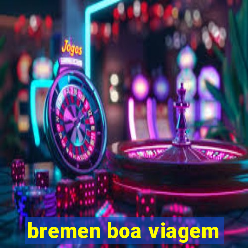 bremen boa viagem