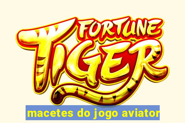 macetes do jogo aviator