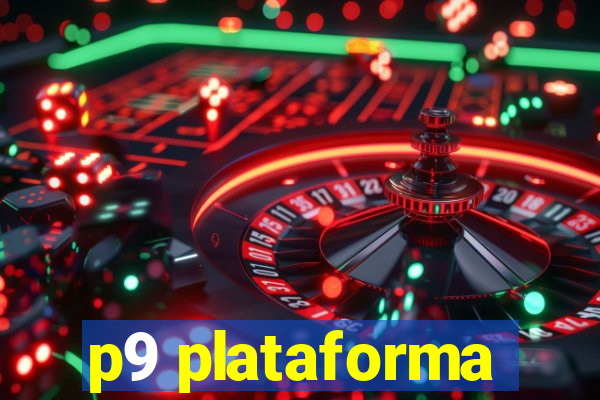 p9 plataforma