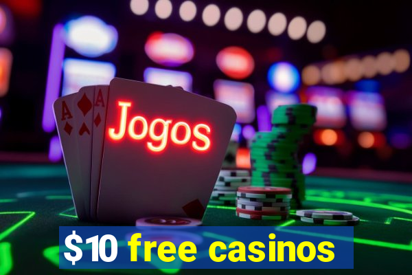 $10 free casinos