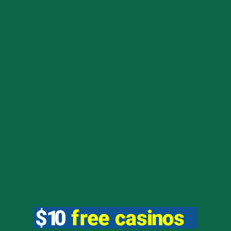 $10 free casinos