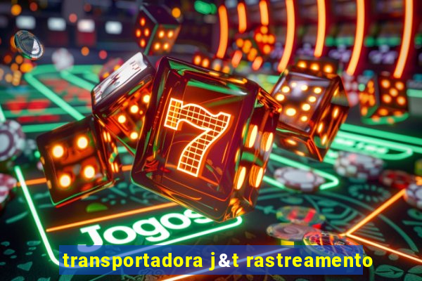 transportadora j&t rastreamento