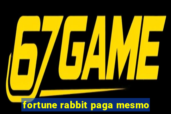 fortune rabbit paga mesmo