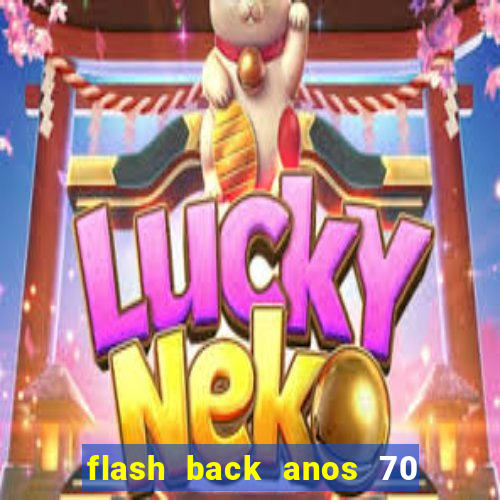 flash back anos 70 80 90 internacional download