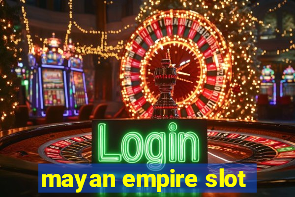 mayan empire slot