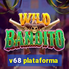 v68 plataforma