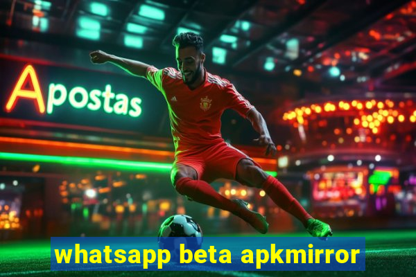 whatsapp beta apkmirror