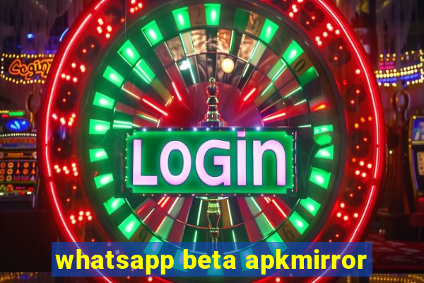 whatsapp beta apkmirror