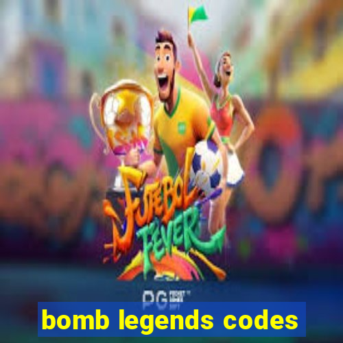 bomb legends codes