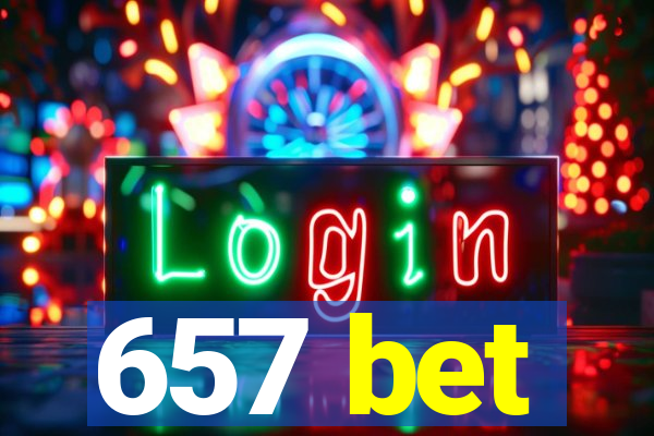 657 bet