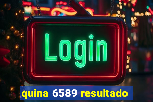 quina 6589 resultado