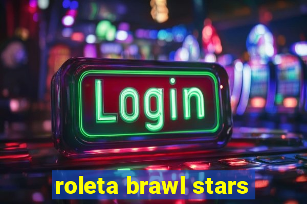 roleta brawl stars