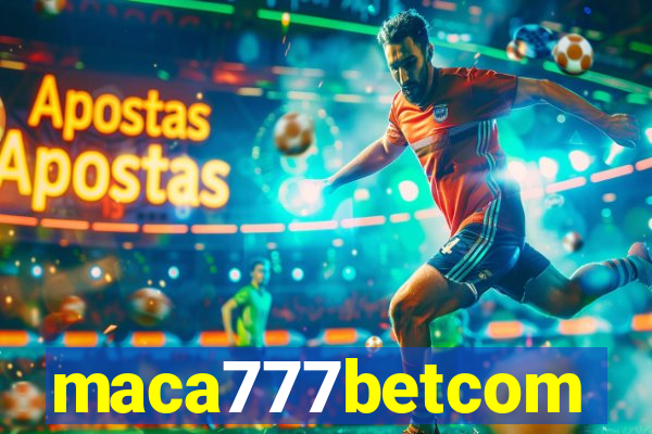 maca777betcom