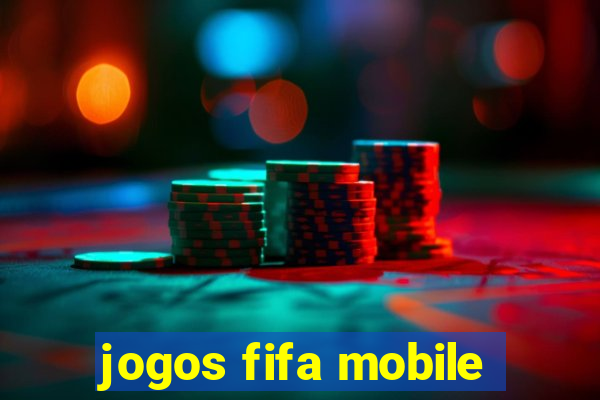 jogos fifa mobile