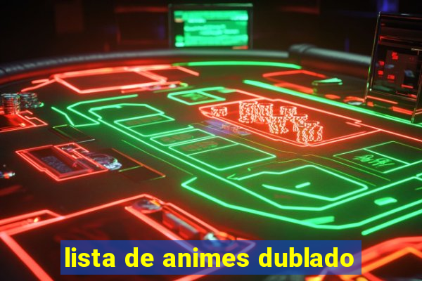 lista de animes dublado