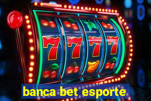 banca bet esporte